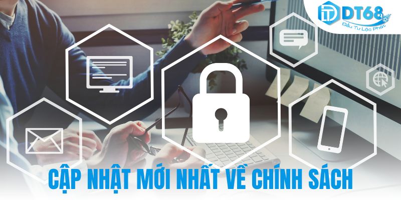 Cập nhập mới nhất về chính sách