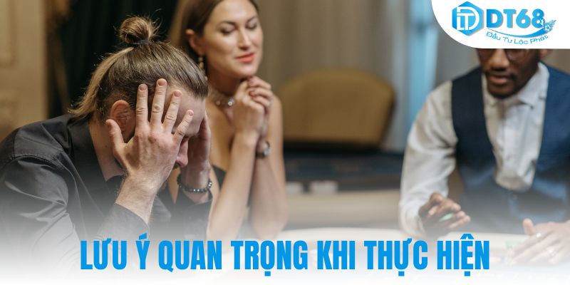 Lưu ý quan trọng khi thực hiện