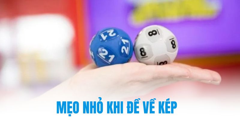 Mẹo nhỏ khi đề về kép