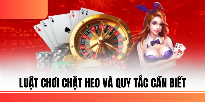 dt68 Luật chơi chặt heo và quy tắc cần biết